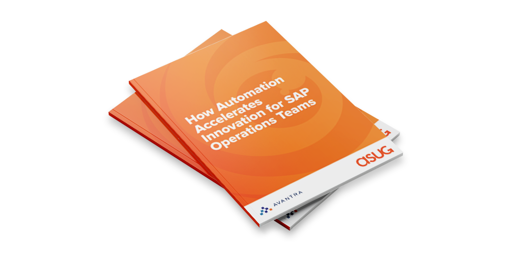 Magazine-Avantra-ASUG-Whitepaper-Upright-Cover-How-Automation-Accelerates-Innovation-for-SAP-Operations-Teams