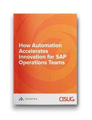 Small-Avantra-ASUG-Whitepaper-Upright-Cover-How-Automation-Accelerates-Innovation-for-SAP-Operations-Teams