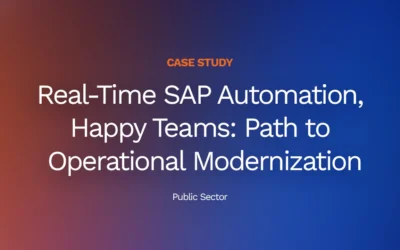 Real-Time SAP Automation, Happy Teams: A Public Sector Organization’s Path to Operational Modernization